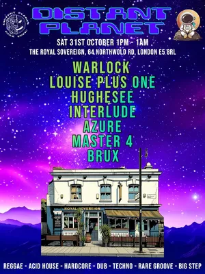 Distant Planet - Halloween - All Day Rave, at The Royal Sovereign in Hackney Saturday 31st October