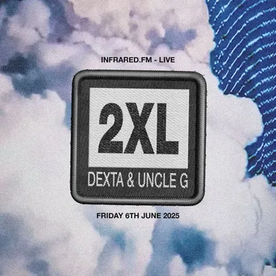 DEXTA & UNCLE G PRESENT: 2XL - EPISODE 5