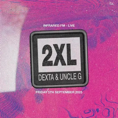 DEXTA & UNCLE G PRESENT: 2XL - EPISODE 8