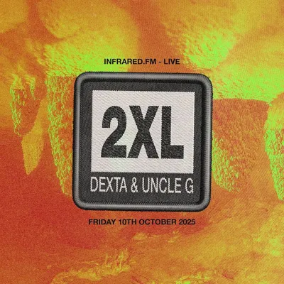 DEXTA & UNCLE G PRESENT: 2XL - EPISODE 9