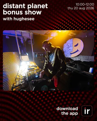 Distant Planet Bonus Show - with Hughesee